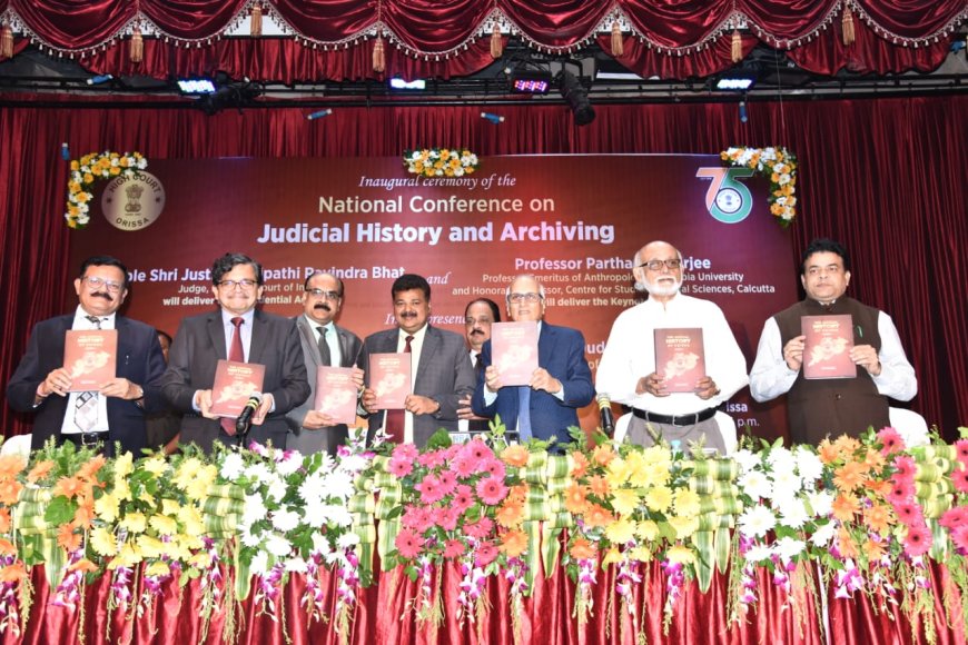 Judicial History and Archiving: National Conference by Orissa High Court