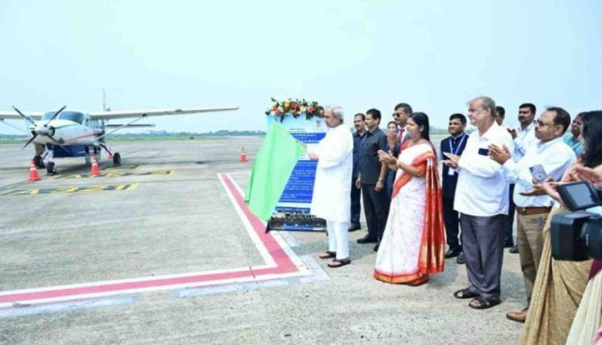 CM Flags Off First Scheduled Flight to Utkela: Kalahandi Air Link to Boost Tourism, Business