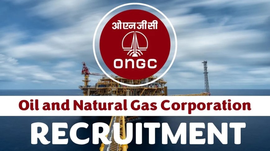 ONGC ରେ  ନିଯୁକ୍ତି ସୁଯୋଗ, ପୂରଣ ହେବ ୨,୫୦୦ ପଦବୀ